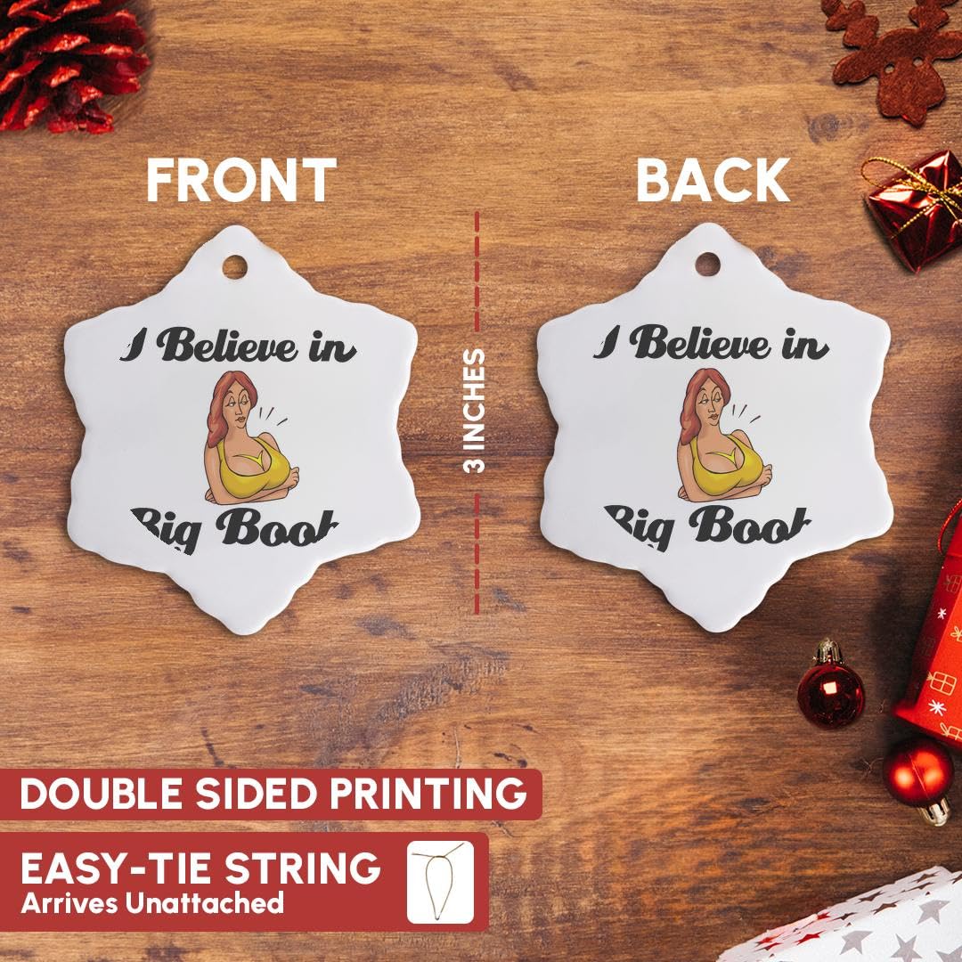 3dRose I Believe in Big Boobs Snowflake Ornament
