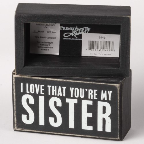 Primitives by Kathy 19449 Classic Black and White, Box Sign, You're My Sister