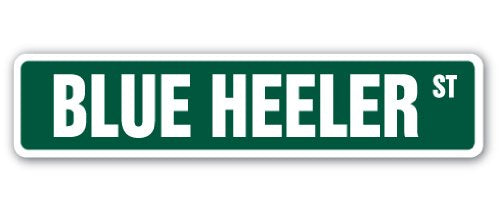Blue Healer Street Sign Australian Cattle Dog Working | Indoor/Outdoor | 18" Wide