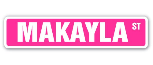 Makayla Street Sign Childrens Name Room Sign | Indoor/Outdoor | 18" Wide