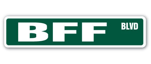 BFF Street Sign Friends Mate Best Friend Forever | Indoor/Outdoor | 18" Wide