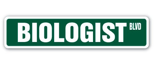 Biologist Street Sign Biology Natural Life Organisms Evolution | Indoor/Outdoor | 18" Wide