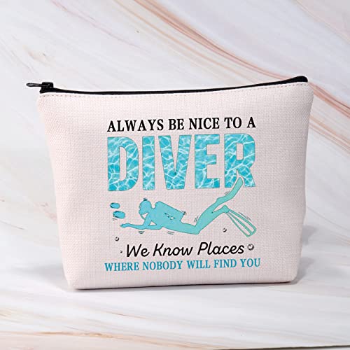 BDPWSS Funny Scuba Diving Gift Diving Makeup Bag Always Be Nice To A Diver We Know Places Where Nobody Will Find You Scuba Diver Gifts (Nice To A Diver)
