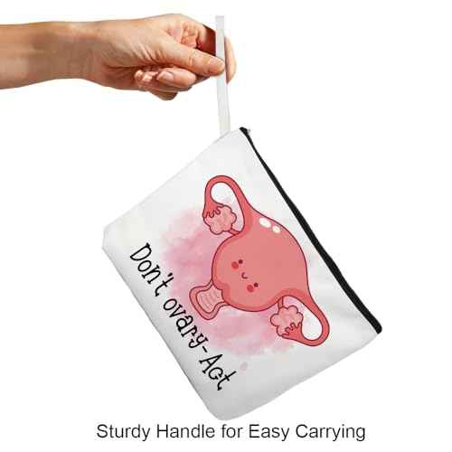 Don't Ovary Act Makeup Bag, Funny Travel Cosmetic Bag Gifts for Midwife Nurse Gynecology Nurse, Ovary Uterus Cosmetic Bag, OBGYN Appreciation Gift, Thank You Gifts for Obstetrics
