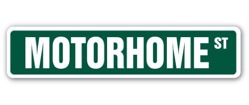 Motorhome Street Sign RV Camper Vacation | Indoor/Outdoor | 18" Wide