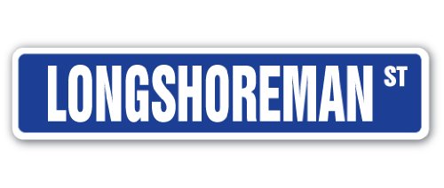 Longshoreman Street Sign Stevedore dockworker Docker Dock Labourer | Indoor/Outdoor | 18" Wide