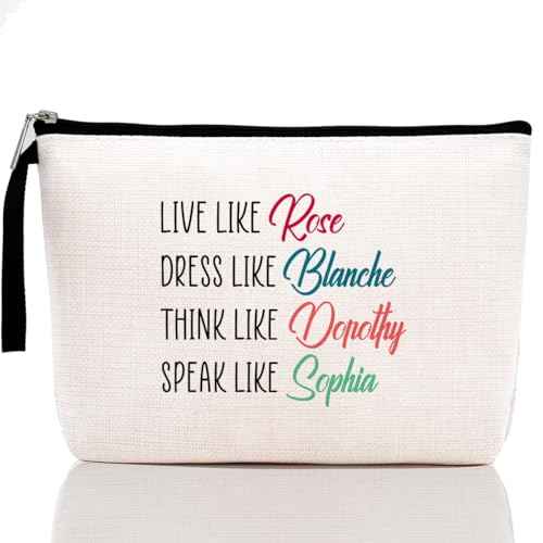 Hanamiya Na Golden Girls Gifts Makeup Bag-Funny Best Friends Quote-Unique Birthday Gift For Women-Live Like Rose Dress Like Blanche Think Like Dorothy Speak Like Sophia