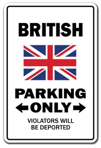 British Parking Sign | Indoor/Outdoor | Funny Home Décor for Garages, Living Rooms, Bedroom, Offices | SignMission Gag Novelty Gift Funny United Kingdom UK Great Britain Sign Wall Plaque Decoration