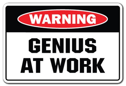 Genius at Work Warning Sign Student Employee Study Birthday