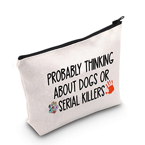 POFULL True Crime Lover Gift Probably Thinking About Dogs or Serial Killers Cosmetic Bag Murder Gift (Probably Thinking About Dogs Bag)