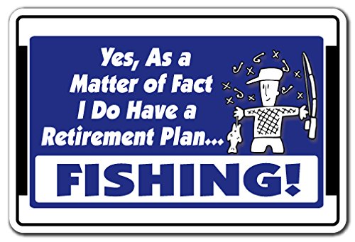 YES I DO Have A Retirement Plan Fishing! Decal Hobby Fish Fisherman | Indoor/Outdoor | 9" Tall