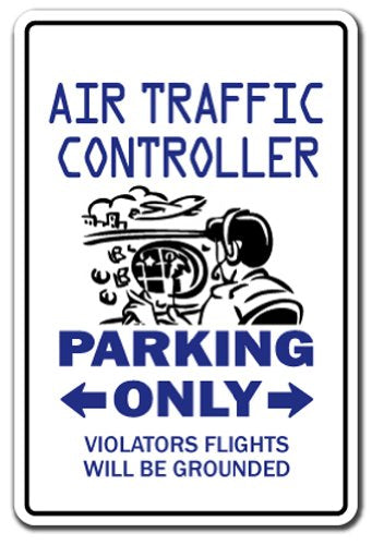 AIR Traffic Controller Parking Sign Control Military Plane Flying | Indoor/Outdoor | 12" Tall