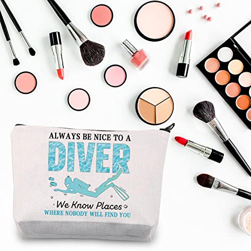 BDPWSS Funny Scuba Diving Gift Diving Makeup Bag Always Be Nice To A Diver We Know Places Where Nobody Will Find You Scuba Diver Gifts (Nice To A Diver)