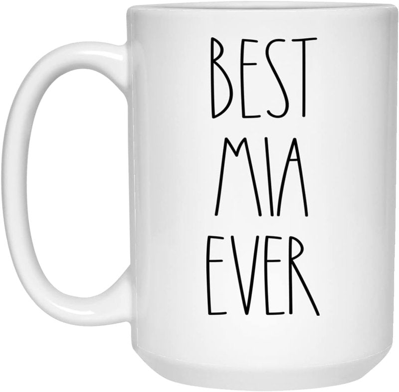 Mia Mug | Best Mia Ever Coffee Mug - Perfect Gift for Birthdays & Christmas - 15oz Family Coffee Cup