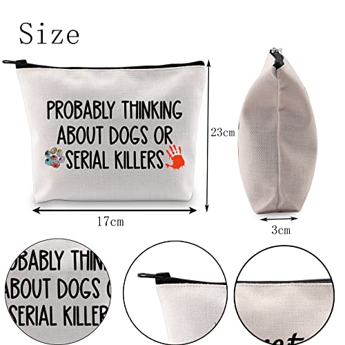 POFULL True Crime Lover Gift Probably Thinking About Dogs or Serial Killers Cosmetic Bag Murder Gift (Probably Thinking About Dogs Bag)