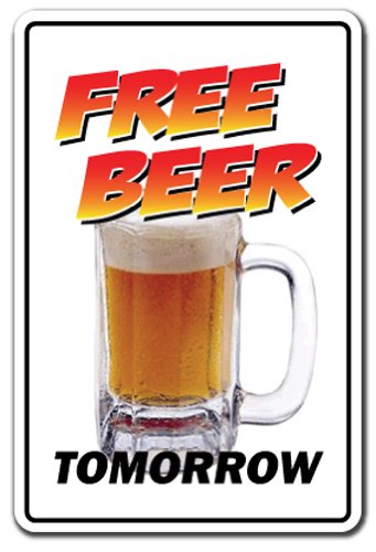 Free Beer Tomorrow Parking Sign bar Restaurant Lover | Indoor/Outdoor | 12" Tall
