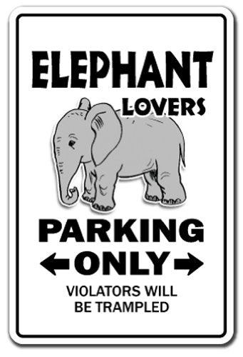 Elephant Lovers Parking Sign Mammal Zoo Animal African Asian | Indoor/Outdoor | 12" Tall