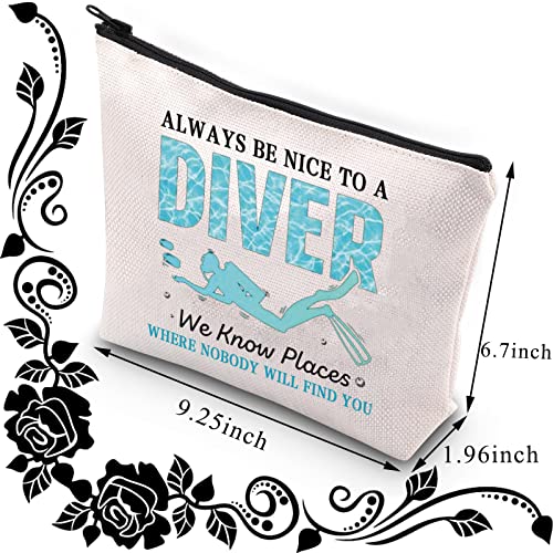 BDPWSS Funny Scuba Diving Gift Diving Makeup Bag Always Be Nice To A Diver We Know Places Where Nobody Will Find You Scuba Diver Gifts (Nice To A Diver)