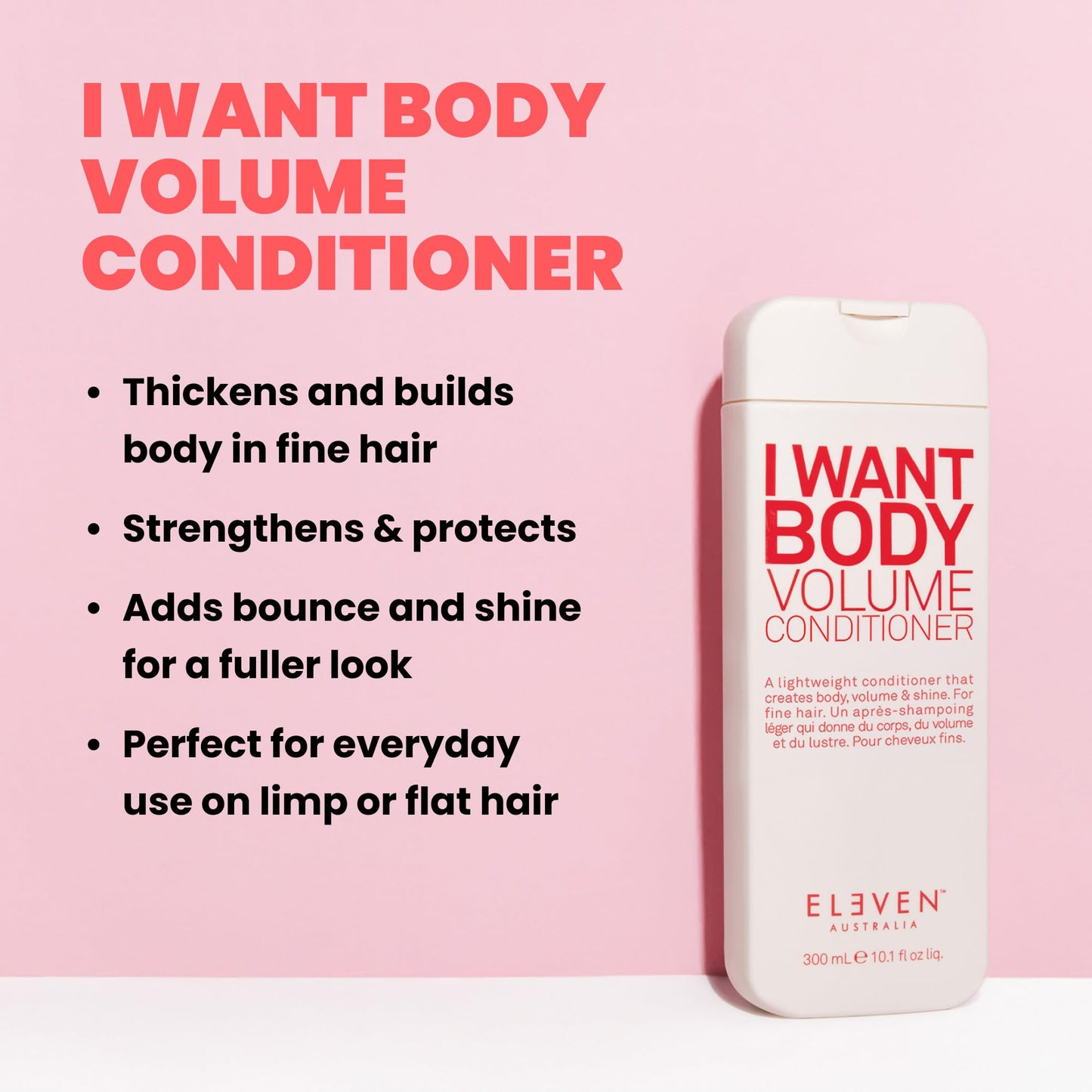 ELEVEN AUSTRALIA I Want Body Volume Hair Conditioner for Women & Men - Volumizing Conditioner for Fine Thin Hair, Adds Body, Lift, & Fullness, Nourishes & Hydrates, Sulfate Free - 10.1 fl oz