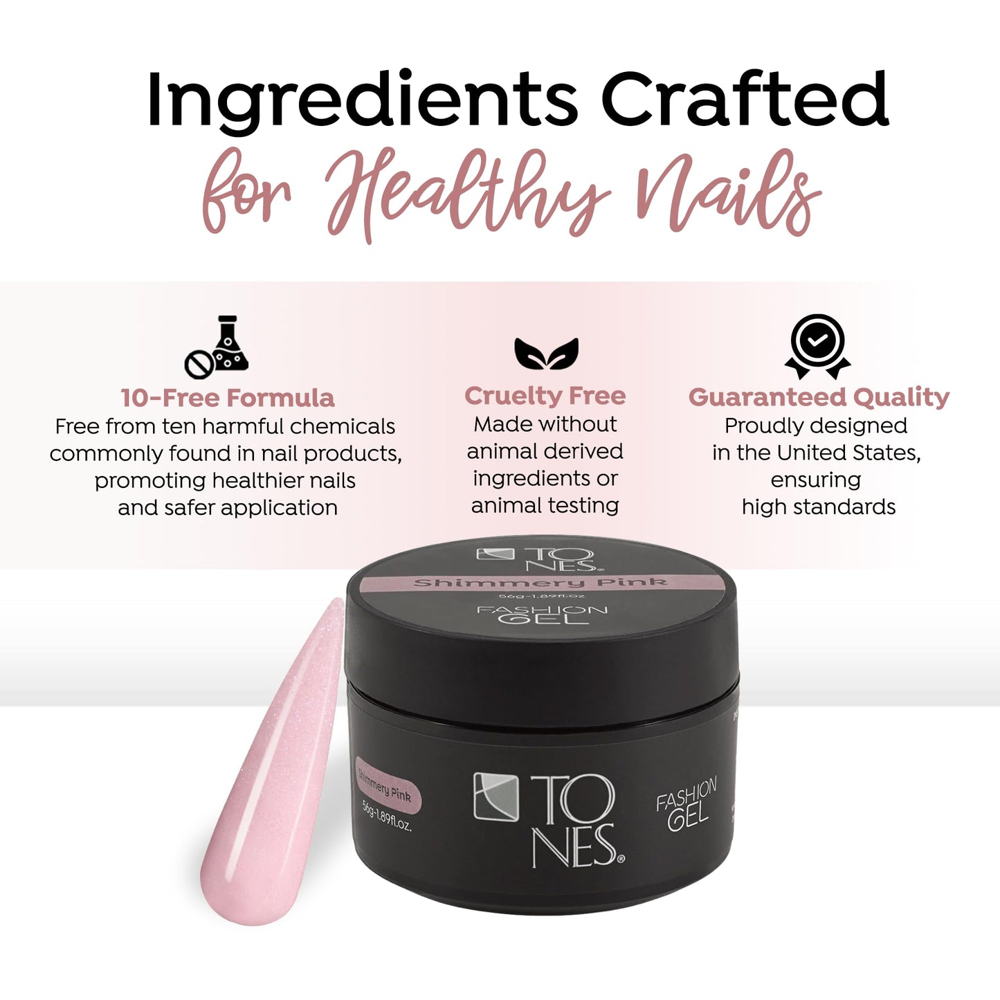 TONES Fashion Gel - Premium, Long-Lasting LED or UV Poly Nail Gel - 7-Free - Quick-Curing Nail Art and Nail Design Overlay or Nail Sculpting - (1.89 Oz, Shimmery Pink)