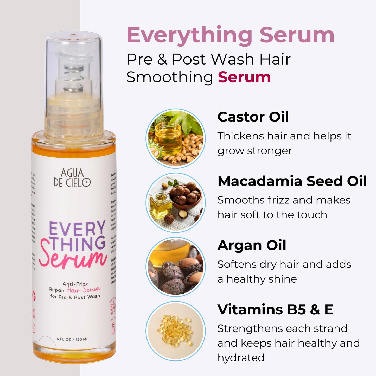 Agua de Cielo Everything Serum - Pre & Post Wash Anti-Frizz Hair Serum Infused With Castor, Macadamia & Argan Oil, Nourishes, Hydrates & Protects, Great for Hair Frizz Control - 4 Oz