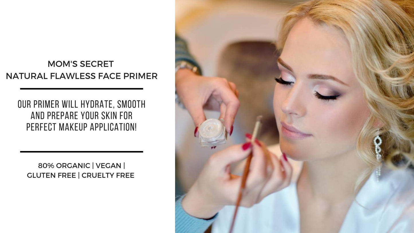 Mom's Secret Natural Flawless Face Makeup Primer, Organic, Vegan, Gluten Free, Non GMO, For All Skin Types, Paraben Free, Cruelty Free, Made in the USA, 1oz