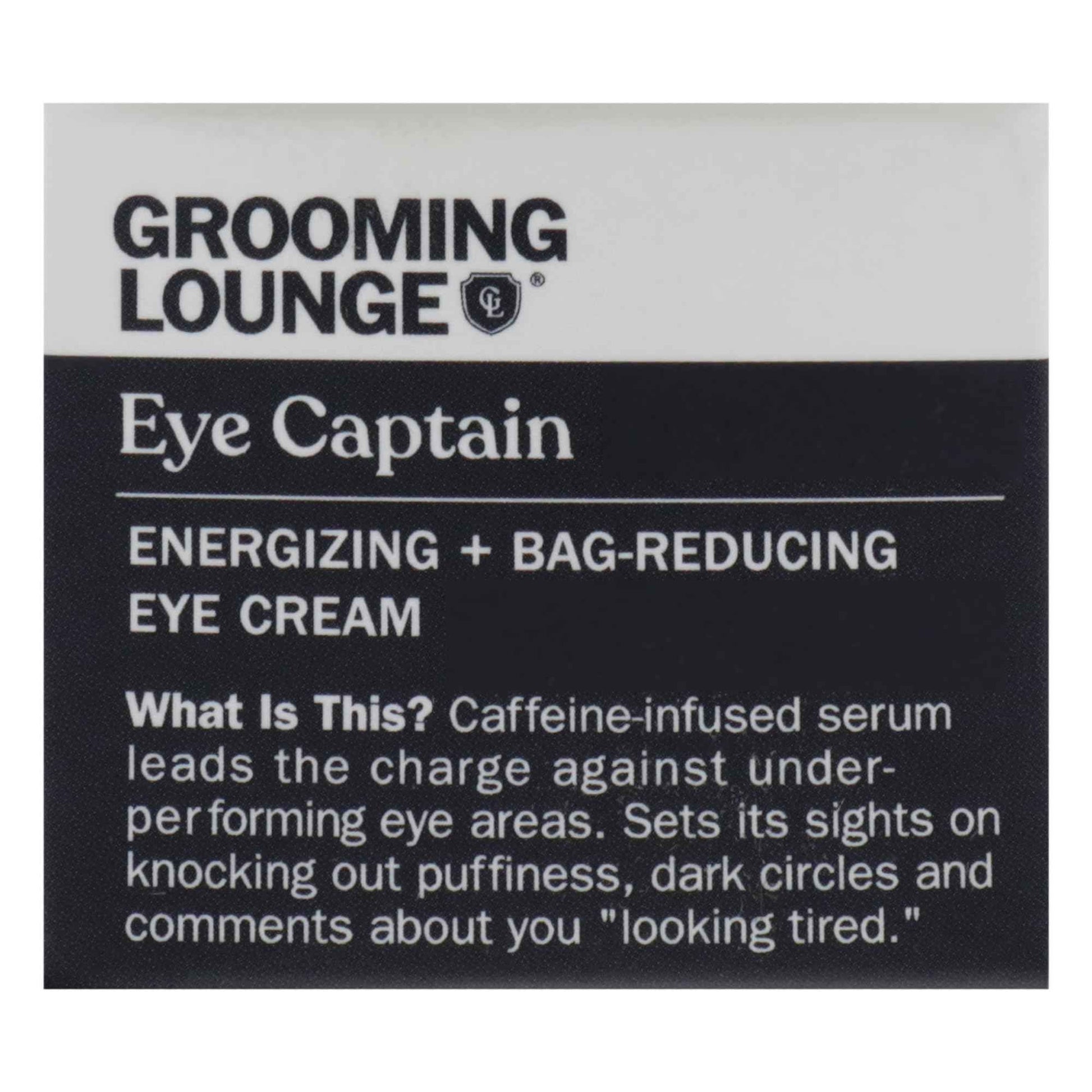 Grooming Lounge Eye Captain Eye Cream - Caffeine-Infused Serum - Fast Absorbing Formula Promptly Soothes and Diminishes Puffiness - Contains Almond Oil to Moisturize and Enhance Skin Tone - 0.5 oz