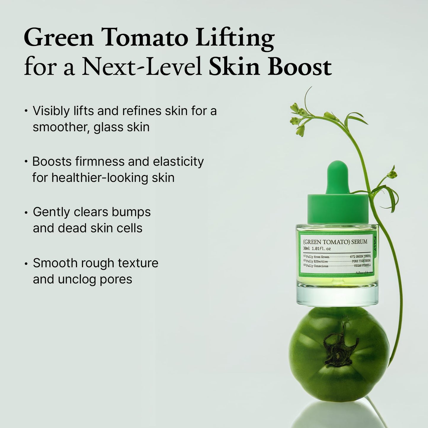 FULLY Green Tomato Serum, Pore Tightening with 67% Green Tomato Extract, Vit C and PHA, Elastcity Boosting and Skin Moisturization, Fragrance Free, Vegan & Dermatologically Tested, 1.01 fl.oz