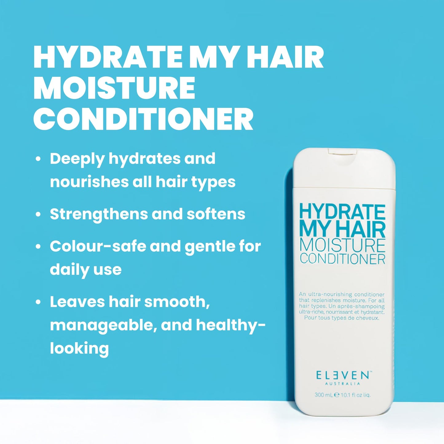 ELEVEN AUSTRALIA Hydrate My Hair Moisturizing Conditioner for Women & Men - Hydrating Conditioner for Dry & Damaged Hair, Restores Hydration & Shine, Color Safe, Sulfate & Paraben Free - 10.1 fl oz