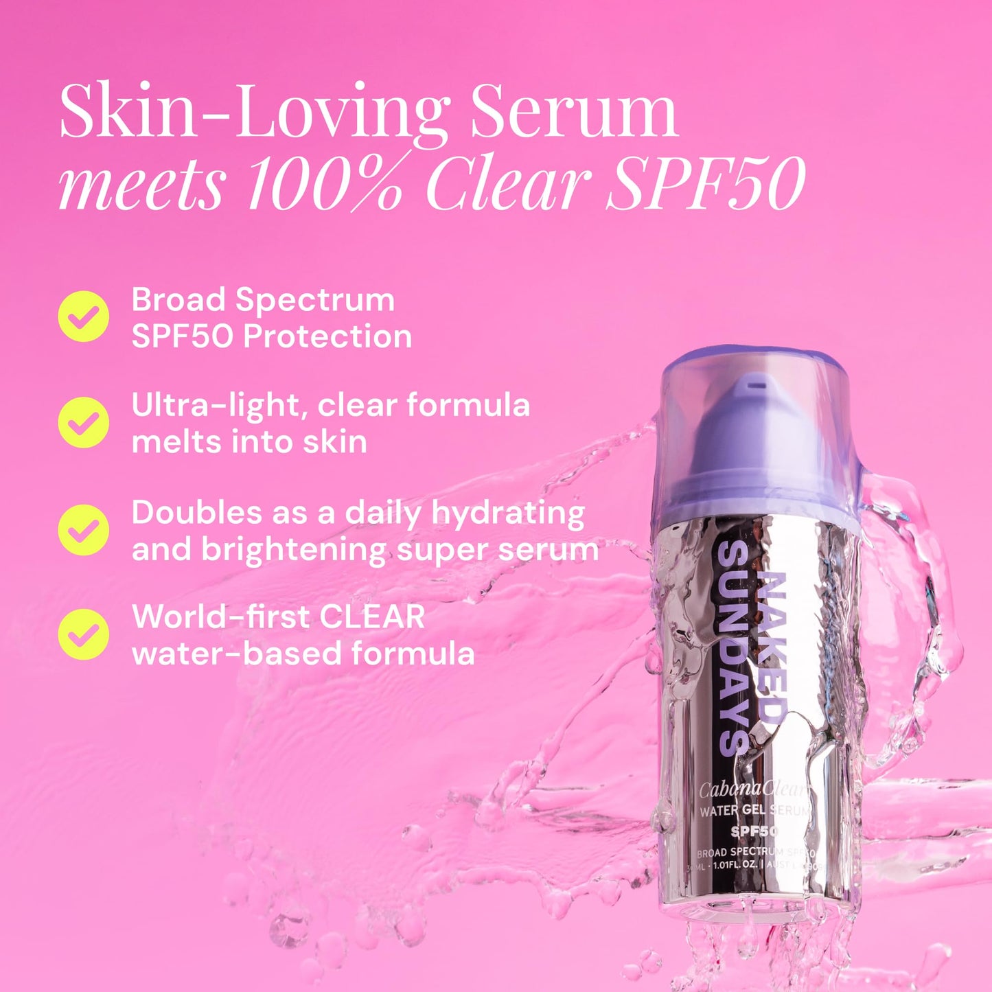 Naked Sundays CabanaClear SPF 50 Sunscreen Serum for Face, Invisible Water Gel with Hyaluronic Acid, Broad Spectrum UVA/UVB Protection, Hydrating Makeup Primer, No White Cast, Fragrance-Free, 30ml