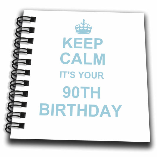 3dRose db_157680_3 Keep Calm its Your 90th Birthday Blue Funny Stay Calm and Carry on About Turning 90 Humor Mini Notepad, 4 by 4"