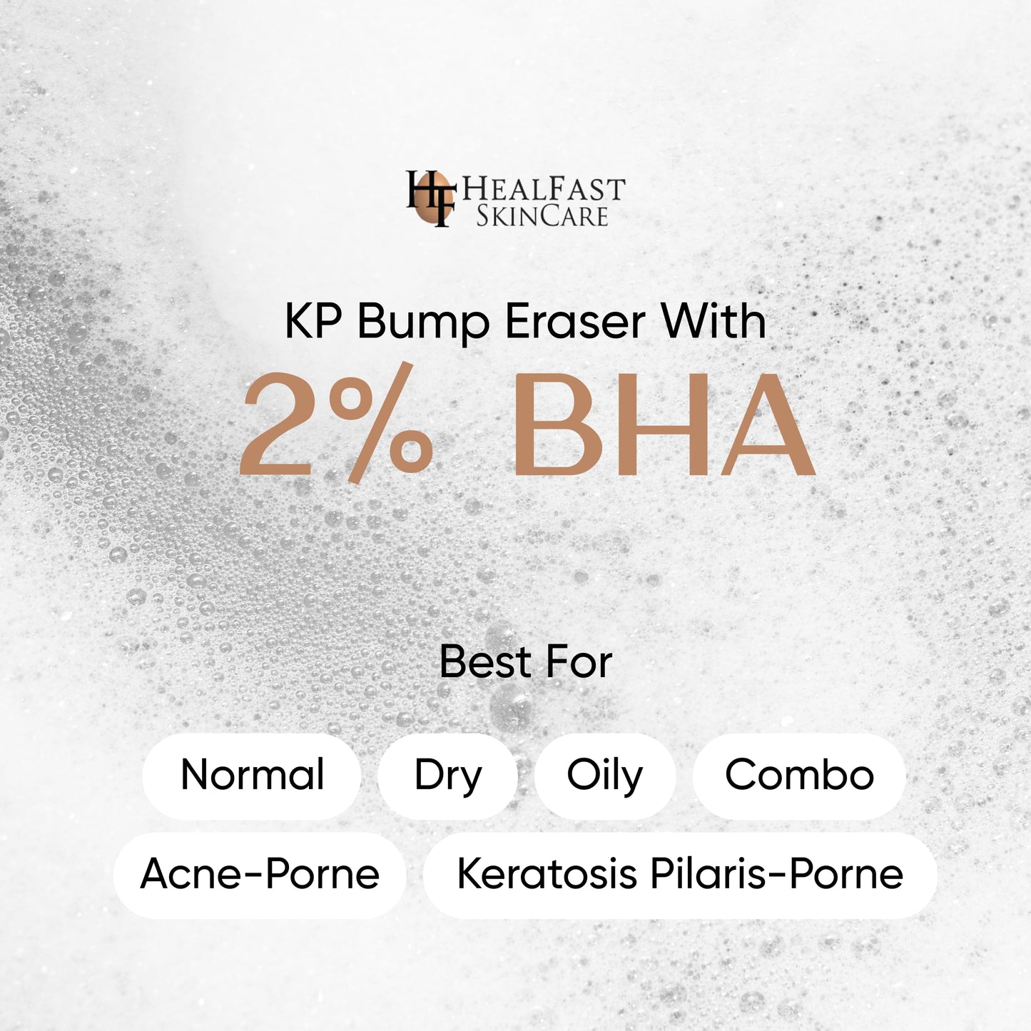 HealFast KP Bump Eraser Cream 4 Oz – Soften, Nourish Rough and Bumpy Skin with 2% BHA – Keratosis Pilaris - For All Types – No Scrubbing Required – Fragrance and Paraben Free