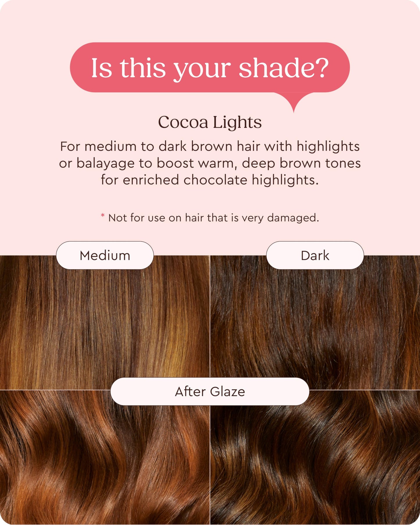 Glaze Super Gloss Color Conditioning Gloss – Cocoa Lights for Medium to Dark Brown Hair with Highlights – Rinse Out Semi-Permanent Hair Gloss that Enhances Color and Boosts Shine & Hydration