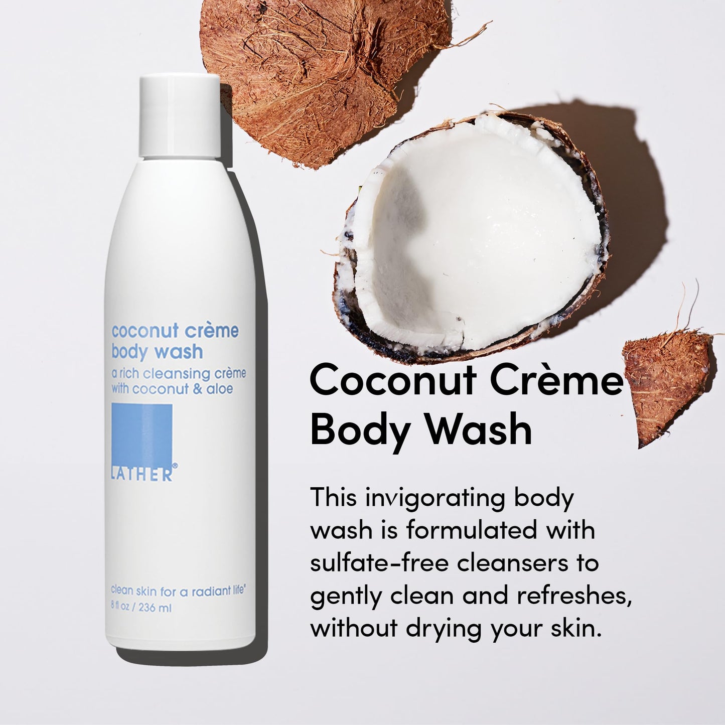 LATHER - Coconut Crème Natural Body Wash, 8 fl oz - Shower Gel Cleanser - Gentle Body Soap - Essential Oils - Coconut Oil, Aloe, Shea Butter - All Skin Types - Vegan, Cruelty Free - Beauty & Skincare